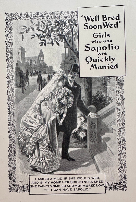 1898 Sapolio Soap - "Well Bred - Soon Wed", Ivory Soap And Spencerian Nibs Ad #N1456