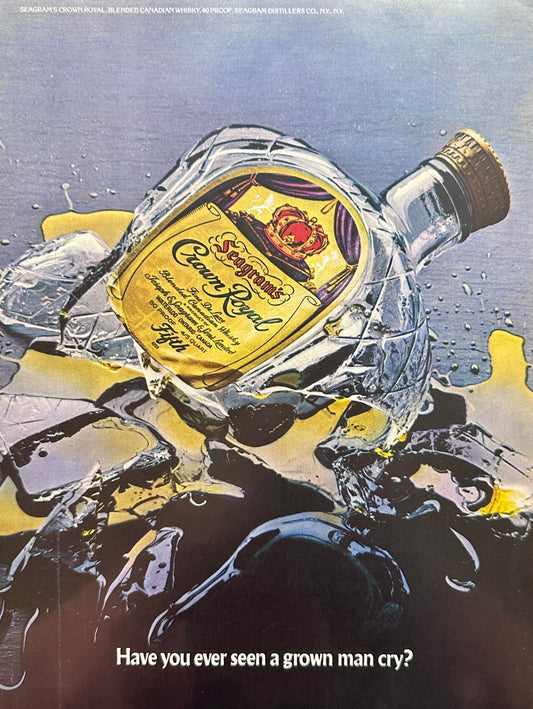 1976 Seagram's Crown Royal - Ever Seen A Grown Man Cry? - Vintage Ad